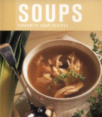 Soups Best Ever Soup Recipes Bay Books 