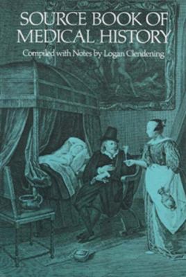 Source Book of Medical History Clendening Logan 