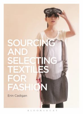 Sourcing and Selecting Textiles for Fashion 