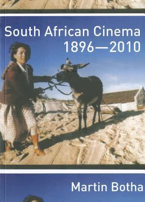 South African Cinema 1896 2010 Botha Martin 