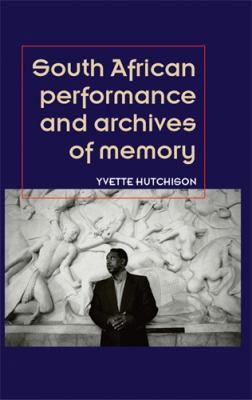 South African Performance and Archives of Memory 