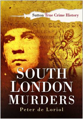 South London Murders Loriol Peter de 