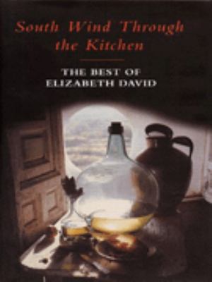 South Wind Through the Kitchen Elizabeth Norman 