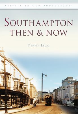 Southampton Then Now Legg 