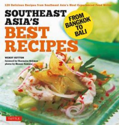 Southeast Asia s Best Recipes Hutton Wendy 