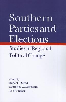 Southern Parties and Elections Steed Robert P 