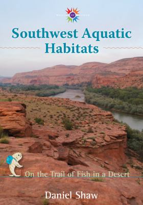 Southwest Aquatic Habitats Shaw Daniel 
