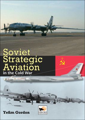 Soviet Strategic Aviation in the Cold War 