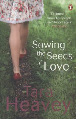 Sowing The Seeds Of Love Tara Heavey 