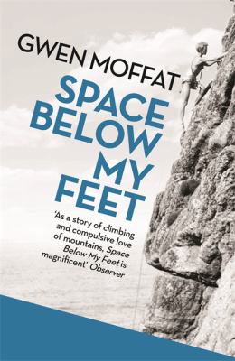 Space Below My Feet Moffat Gwen 