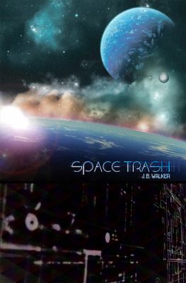 Space Trash Walker J B 
