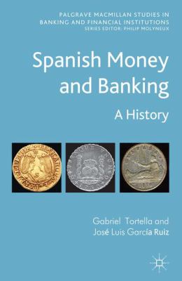 Spanish Money and Banking Garcia Ruiz Jose 