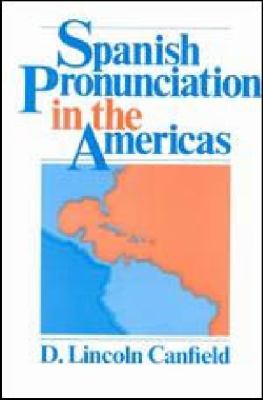 Spanish Pronunciation in the Americas Canfield Delos 