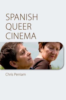 Spanish Queer Cinema Perriam Chris 