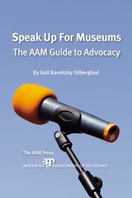Speak Up for Museums Silberglied Gail 