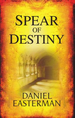 Spear of Destiny Easterman Daniel 