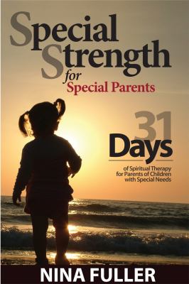 Special Strength for Special Parents Fuller Nina 