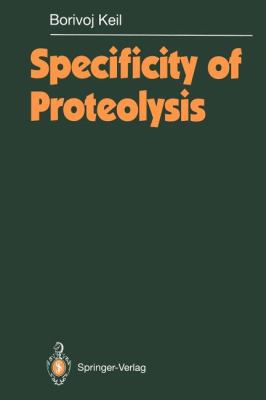 Specificity of Proteolysis Keil Borivoj 