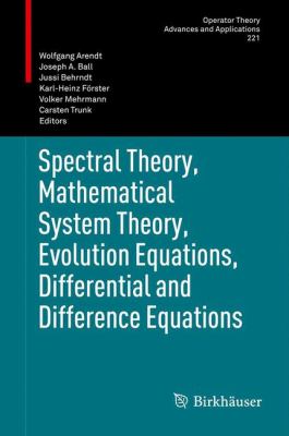 Spectral Theory Mathematical System Theory Evolution Equations 