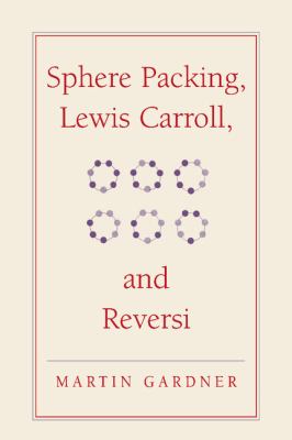 Sphere Packing Lewis Carroll and Reversi 