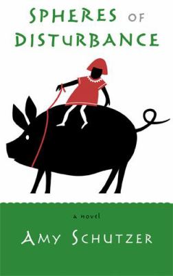 Spheres of Disturbance Schutzer Amy 