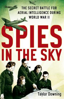 Spies in the Sky Downing Taylor 