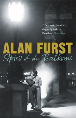 Spies of the Balkans Furst Alan 