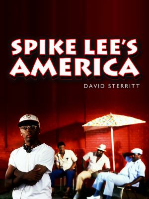 Spike Lee s America Sterritt David 