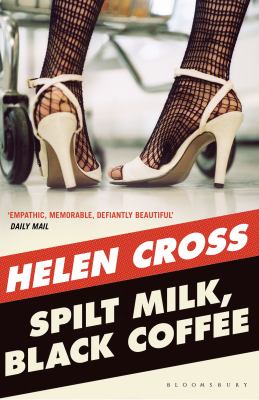 Spilt Milk Black Coffee Cross Helen 