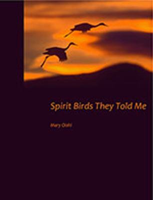Spirit Birds They Told Me Oishi Mary 