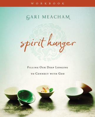 Spirit Hunger Workbook Meacham Gari 