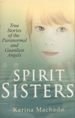 Spirit Sisters Machado Karina 