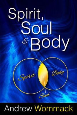 Spirit Soul and Body 