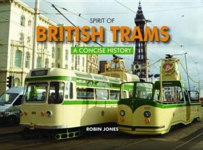 Spirit of British Trams Jones Robin 