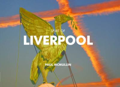 Spirit of Liverpool McMullin Paul 