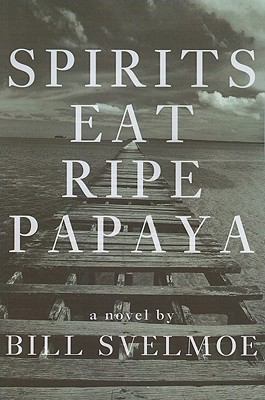 Spirits Eat Ripe Papaya Svelmoe Bill 