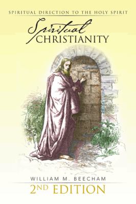 Spiritual Christianity 2nd Edition Beecham William M 