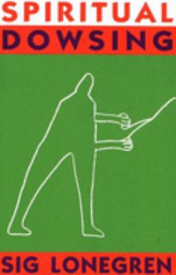 Spiritual Dowsing Sig Lonegren 