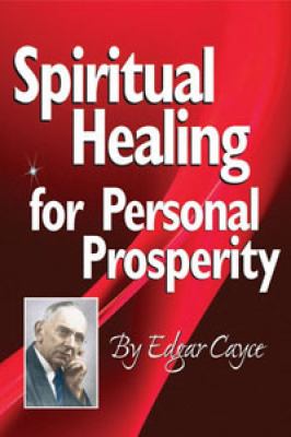 Spiritual Healing for Personal Prosperity Cayce Edgar 