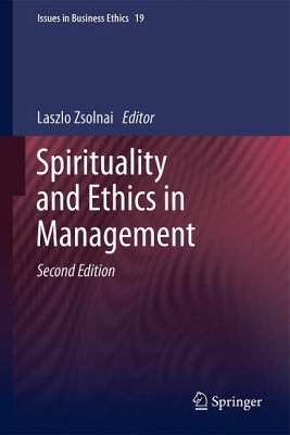 Spirituality and Ethics in Management Zsolnai Laszlo 