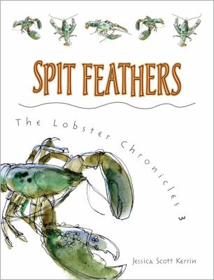 Spit Feathers Lobster Chronicles Kerrin Jessica 