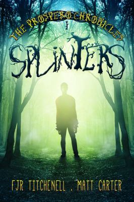 Splinters The Prospero Chronicles Carter Matt 