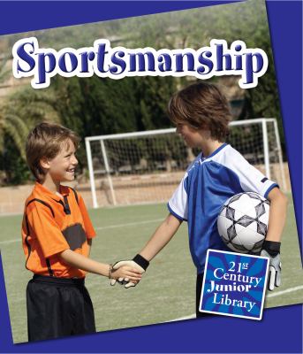 Sportsmanship 21st Century Junior Library Raatma Lucia 