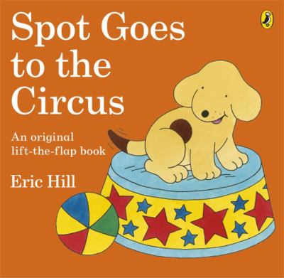 Spot Goes to the Circus Hill Eric 