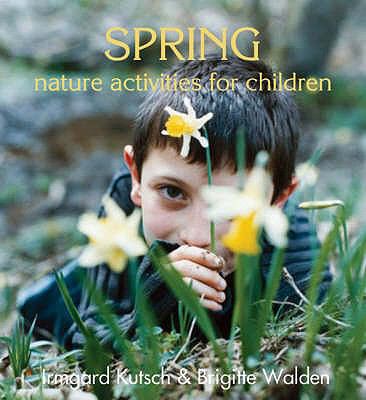 Spring Nature Activities for Children Kutsch Irmgard 