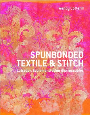 Spunbonded Textile and Stitch Cotterill Wendy 