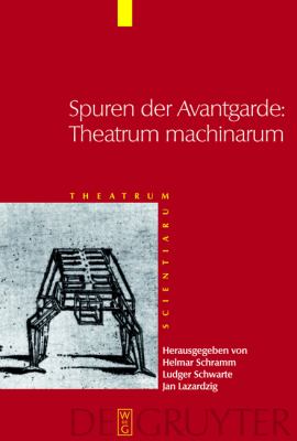 Spuren Der Avantgarde Theatrum Machinarum Schramm Helmar 