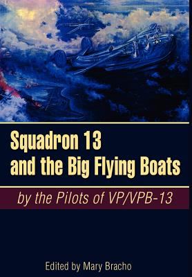 Squadron 13 and the Big Flying Boats 