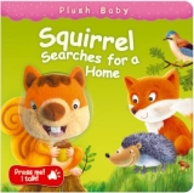 Squirrel Searches for a Home Reed Melanie 