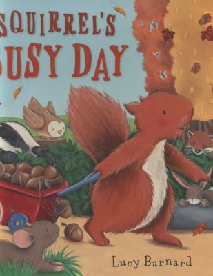Squirrel s Busy Day Barnard Lucy 